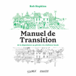 Manuel de transition : de la dépendance au pétrole à la résilience locale vignette