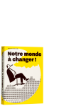 Notre monde à changer !