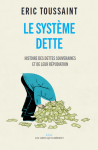 Le système dette : Histoire des dettes souveraines et de leur répudiation vignette