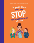 Le petit livre pour dire stop au harcèlement à l'école vignette